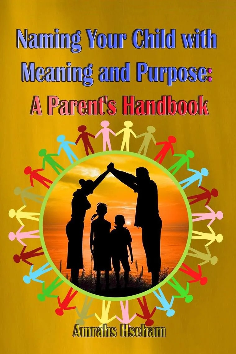 Naming Your Child with Meaning and Purpose A Parent's Handbook by Amrahs Hseham Ebook Everand
