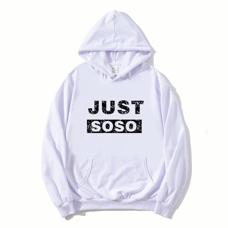 Just So So Hoodie Unisex Authentic Originals Pullover Hoodie Light Blue
