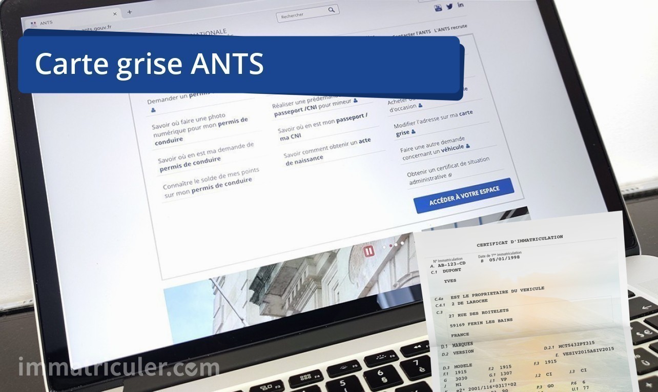Ants Franceconnect Carte Grise ANTS Faire sa carte grise avec l'Agence Nationale des Titres Sécurisés
