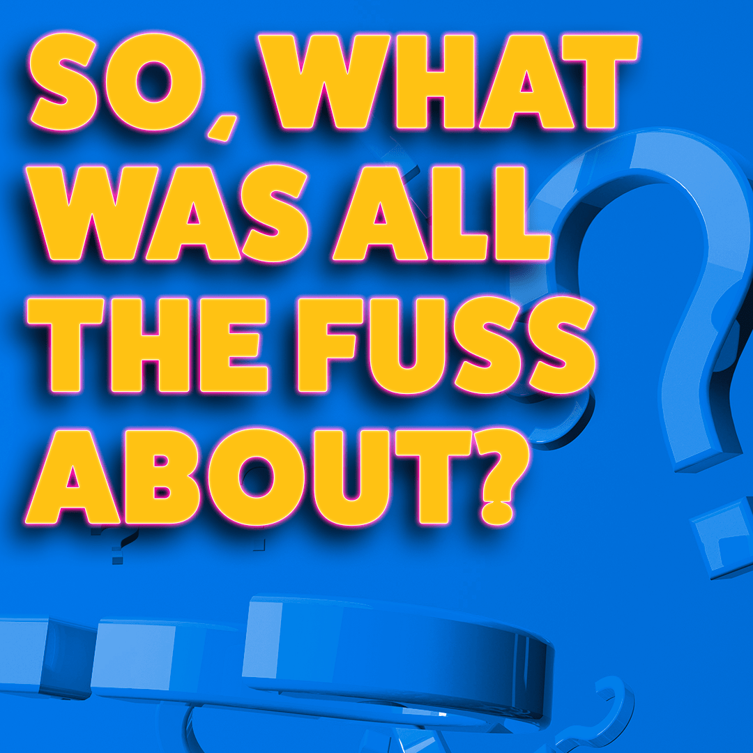 So, what was all the fuss about? Immediate Future