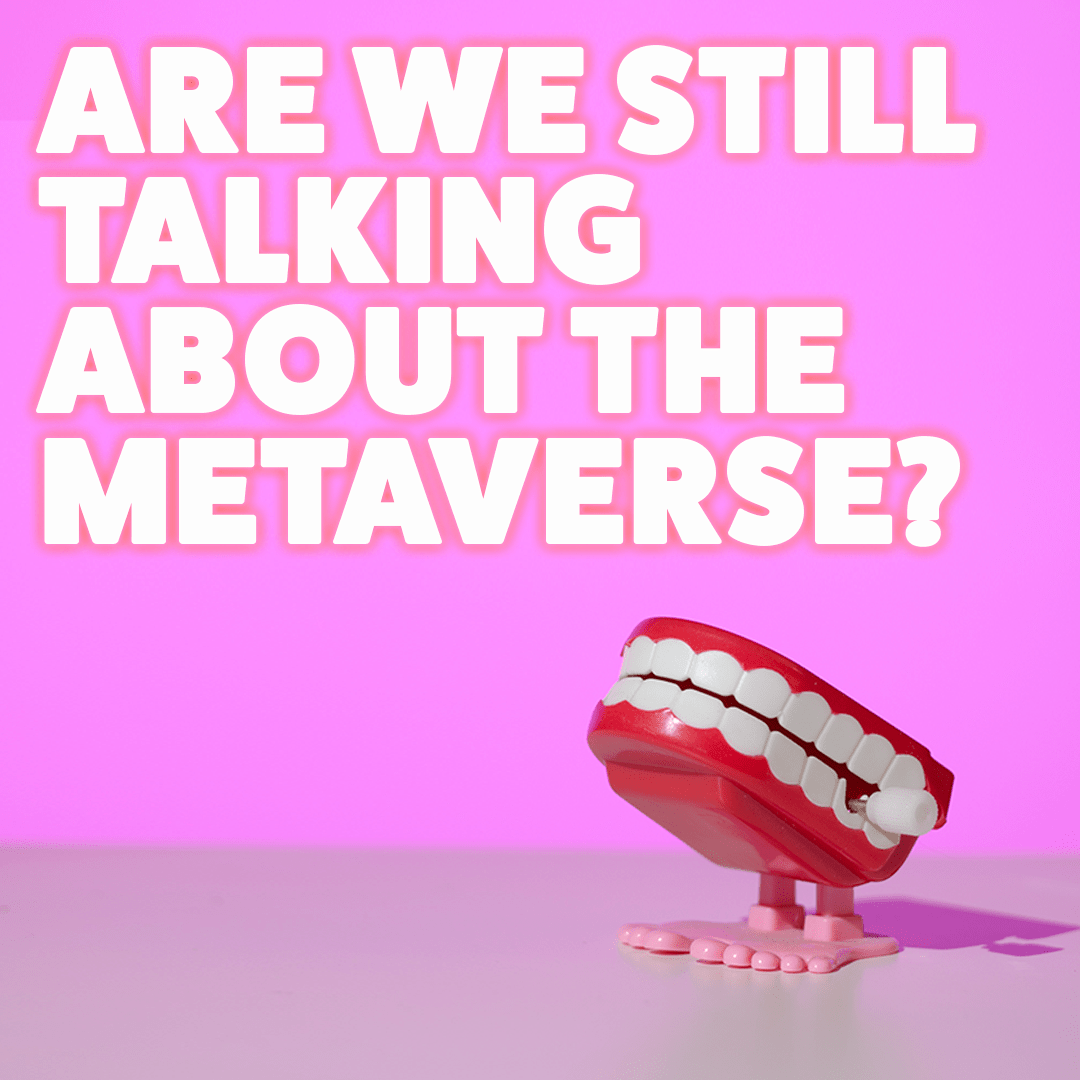 Are We Still Talking About the Metaverse? Immediate Future