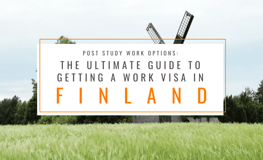 The Ultimate Guide to Getting a Finland Work Visa Post Study Work Options IAM (Immigration