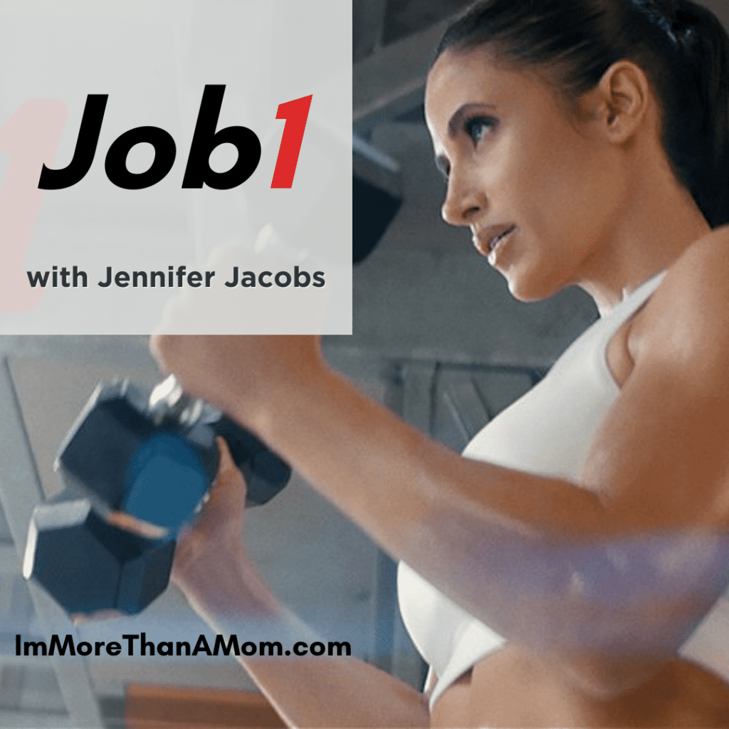 Know Your Job 1 and Get it Done I'm More Than a Mom