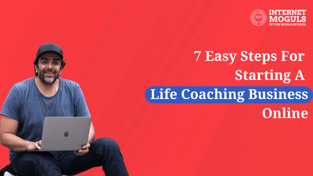 7 Easy Steps For Starting A Life Coaching Business Online IMOTWS