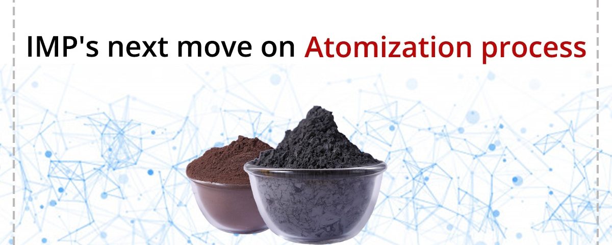 IMP'S NEXT MOVE ON ATOMIZATION PROCESS IMP'S NEXT MOVE ON ATOMIZATION PROCESS