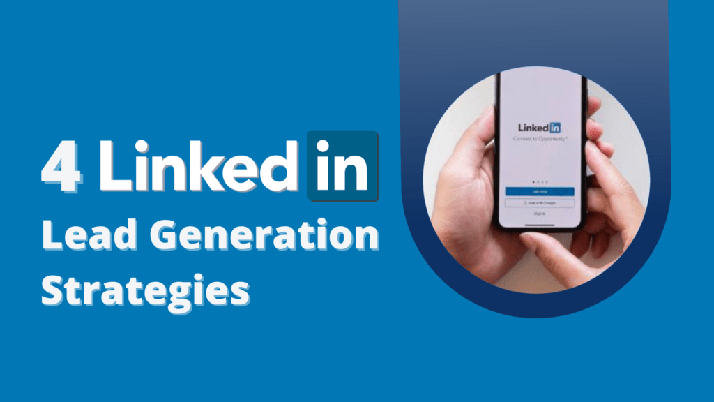 4 LinkedIn Lead Generation Strategies to Market Your Business IMPACTABLE