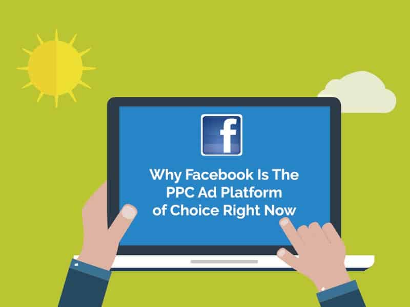 Why Facebook Is The PPC Ad Platform of Choice Right Now IMPACT! Brand