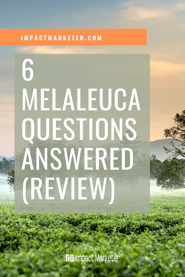 6 Melaleuca Questions Answered MLM Review Impact Marketer