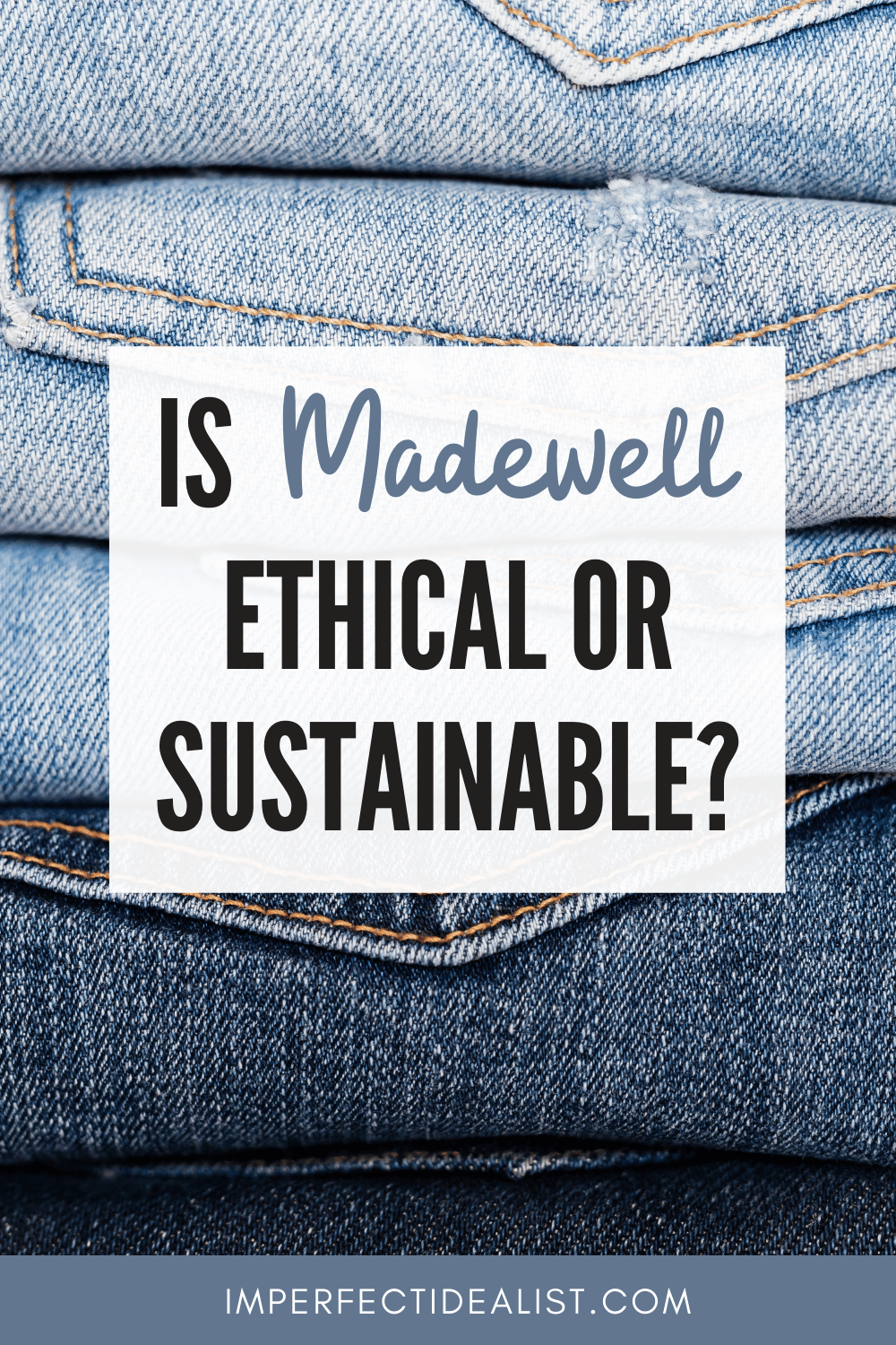 Is Madewell Ethical or Sustainable? + Alternative Brands