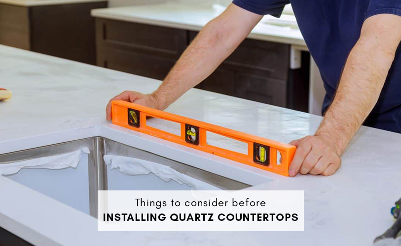 Quartz Countertops Installation Things to Consider For Kitchen