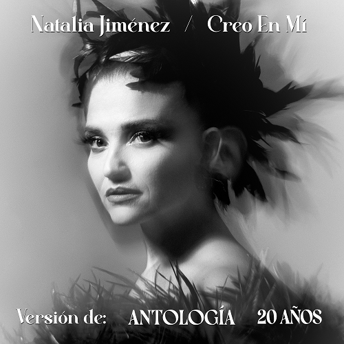 NATALIA JIMÉNEZ presents a new and powerful version of "CREO EN MÍ" the
