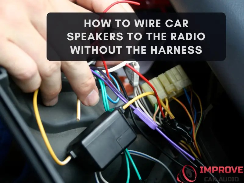 Wire Car Speakers Without Harness (Simple DIY Guide)