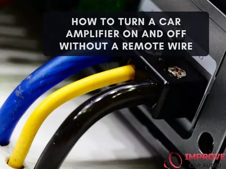 Car Amplifier Without a Remote Wire: Safe Turn-On Methods