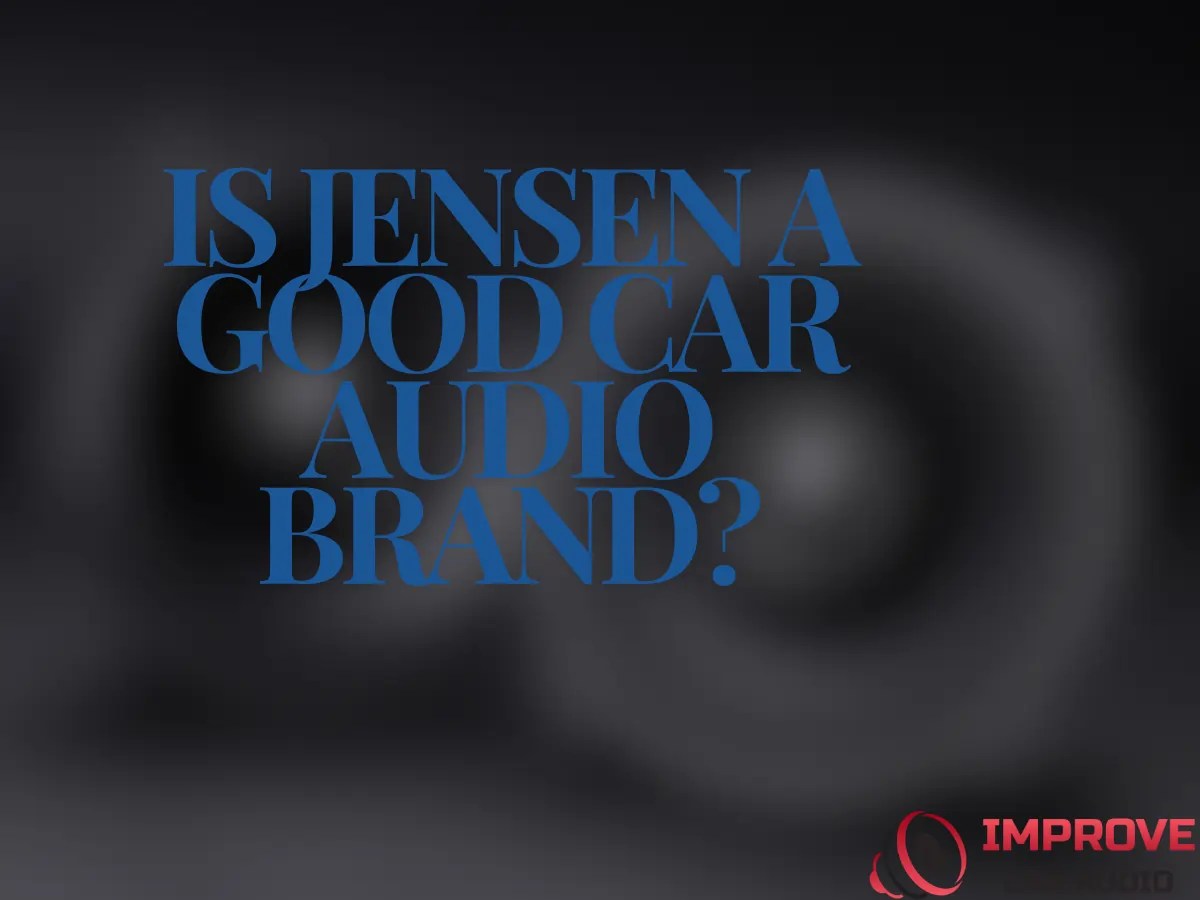 Is Jensen a Good Car Audio Brand?