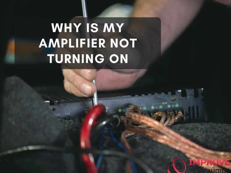 Why Is My Amplifier Not Turning On?