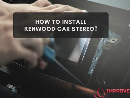Install Kenwood Car Stereo (Step-by-Step Guide) [DIY Tips]