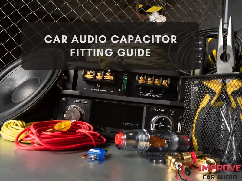 Car Audio Capacitor Install Do You Actually Need One