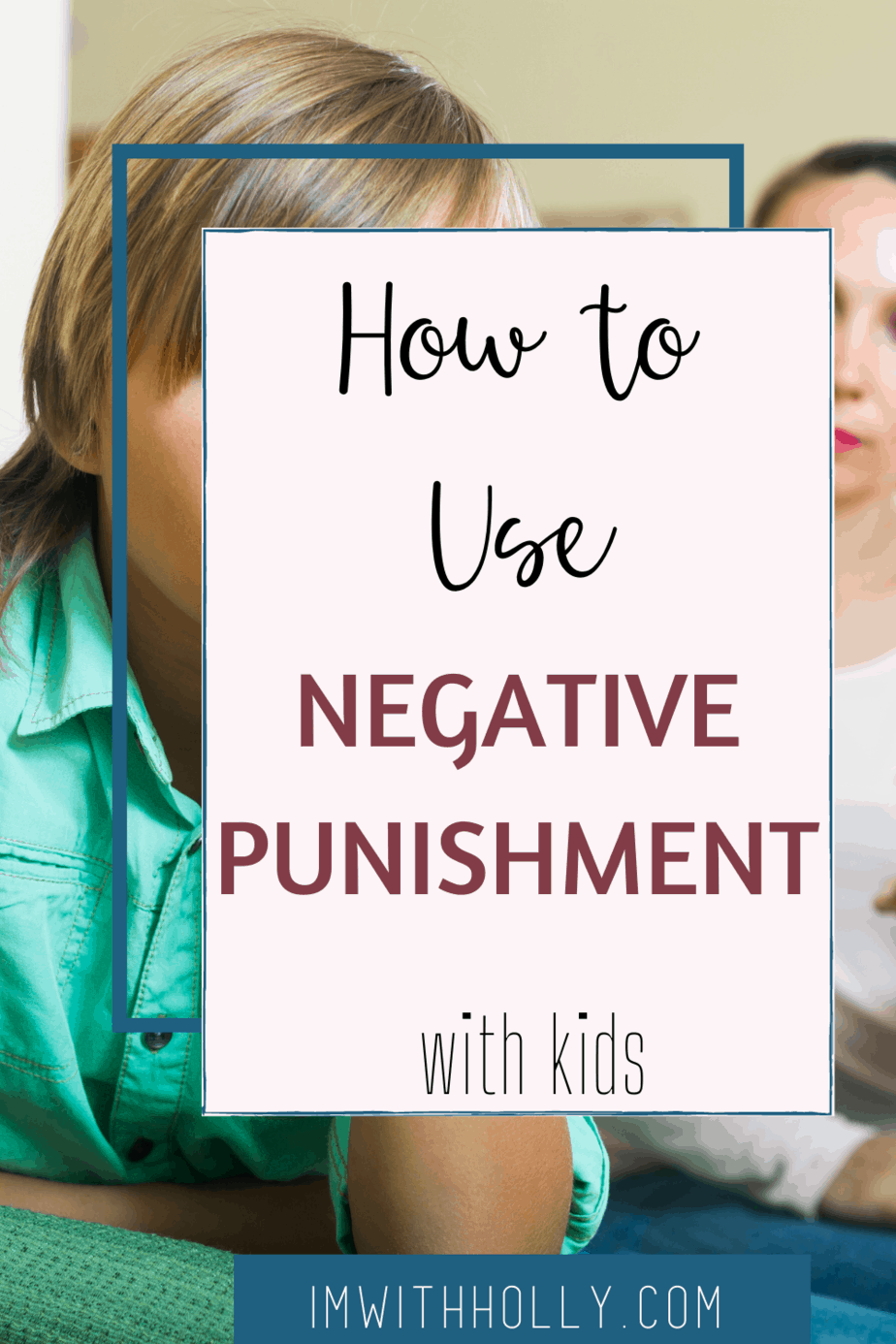What is Negative Punishment? Here’s When and How to Use it With Kids