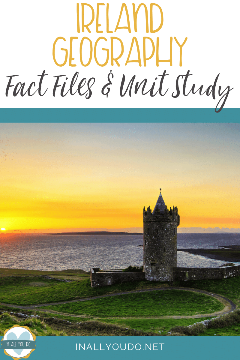 Ireland Geography Fact Files & Unit Study In All You Do