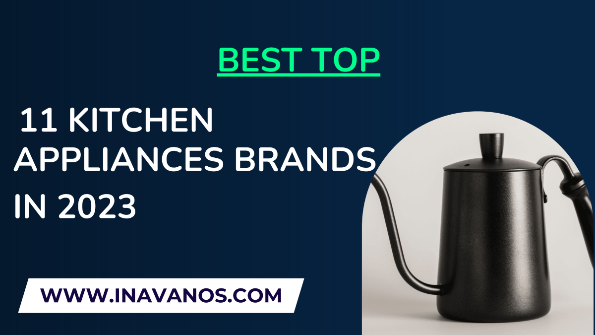 Best Top 10 Kitchen Appliances Brands In 2023