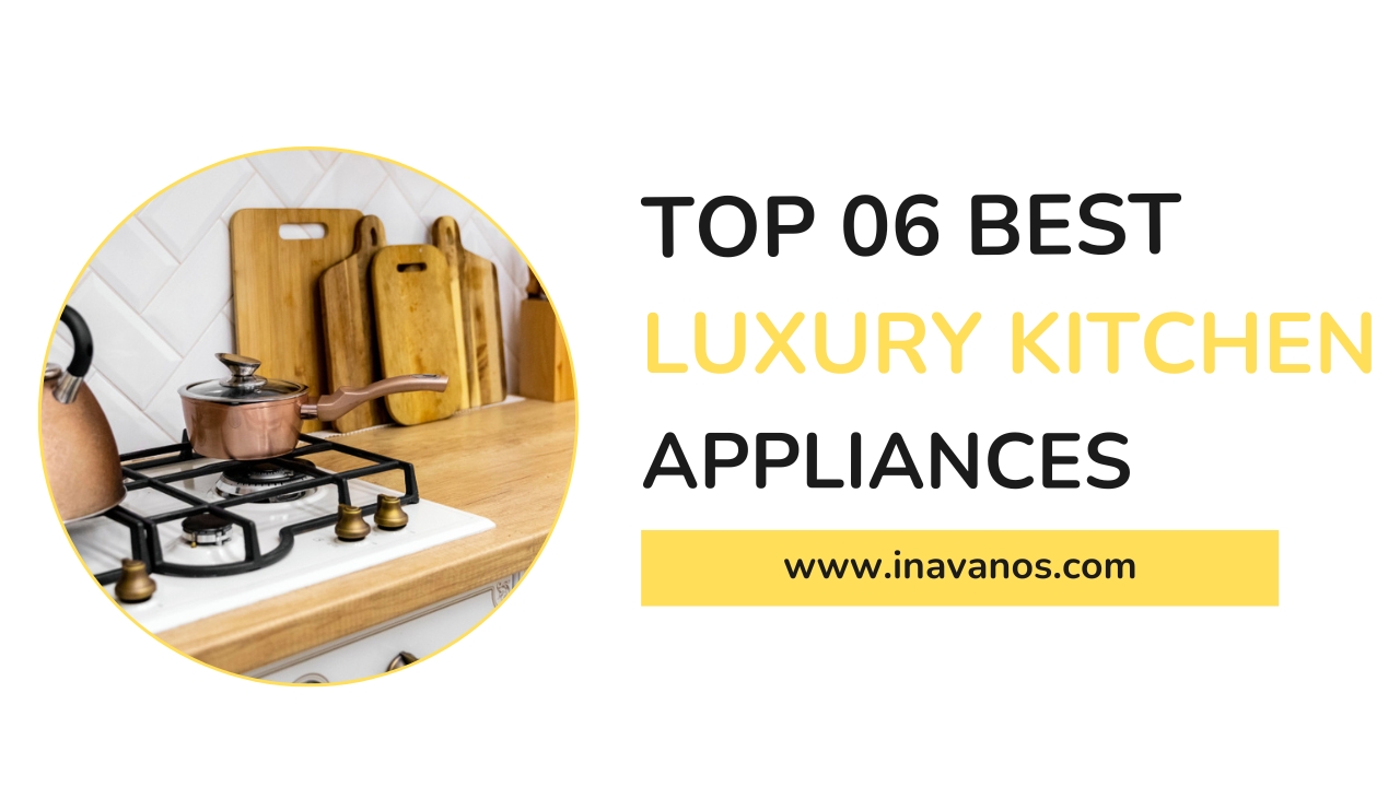 Top 6 Best Luxury Kitchen Appliances In Dubai, UAE.