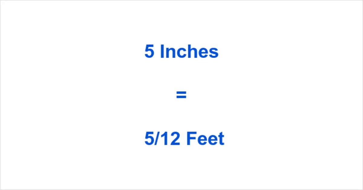 5 In to Ft How to Convert 5 Inches to Feet?