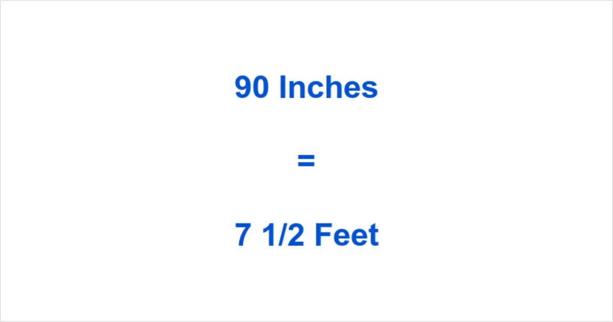 90 In to Ft How to Convert 90 Inches to Feet?