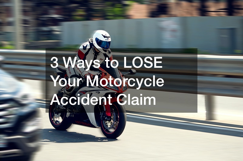 3 Ways to LOSE Your Motorcycle Accident Claim InClue