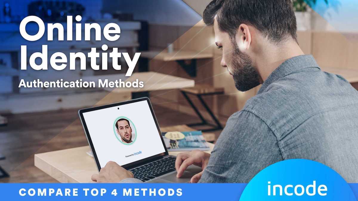 Online Identity Authentication Methods Compare Top 4 Methods Incode