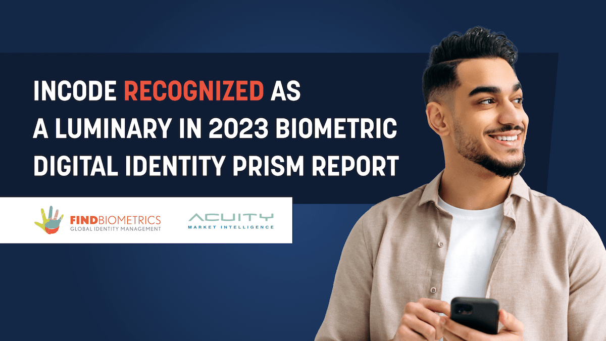 Incode recognized as a Luminary in 2023 Biometric Digital Identity