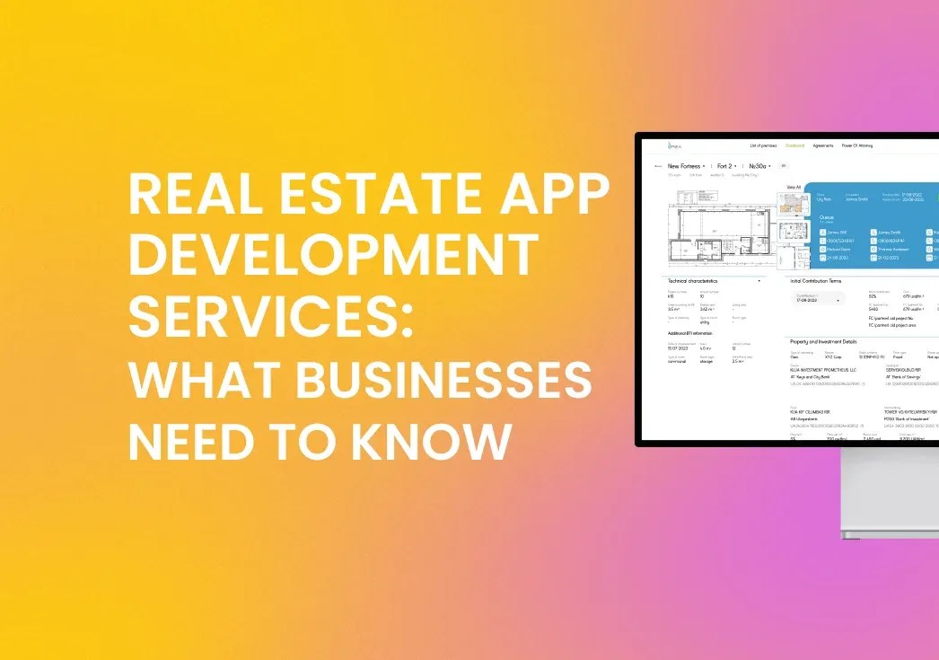 Real Estate App Development Services What Businesses Need to Know