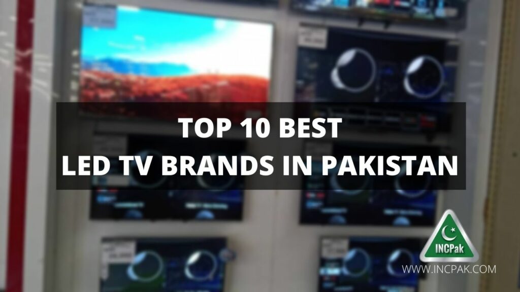Top 10 Best LED TV Brands in Pakistan in 2022 INCPak