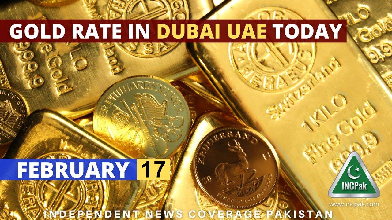 Gold Rate In Dubai UAE Today 17 February 2023 INCPak