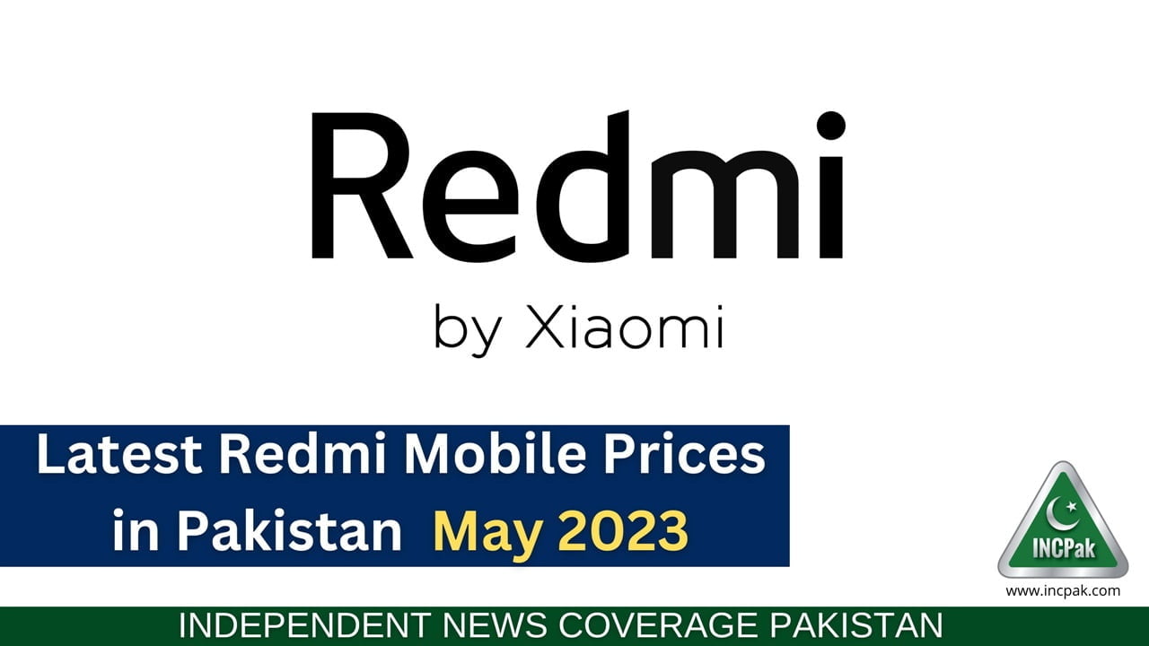 Latest Redmi Mobile Prices In Pakistan May 2023 INCPak
