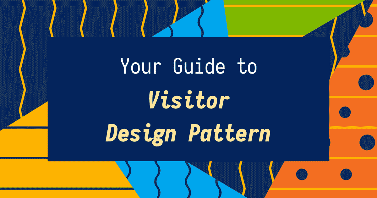 Your Guide to Design Patterns Visitor Pattern (Part 1) • 2024 • Incus