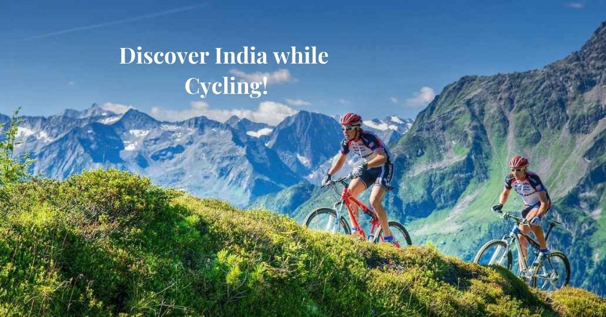 Love Cycling? Here are some of the best cycling routes in India India