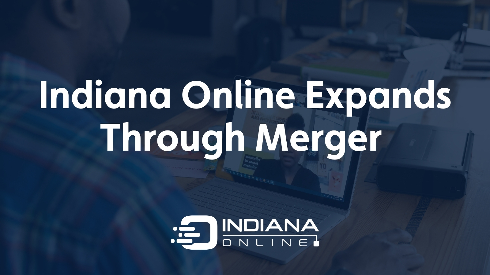 Indiana Virtual Academy Merges with Indiana Online for Expanded
