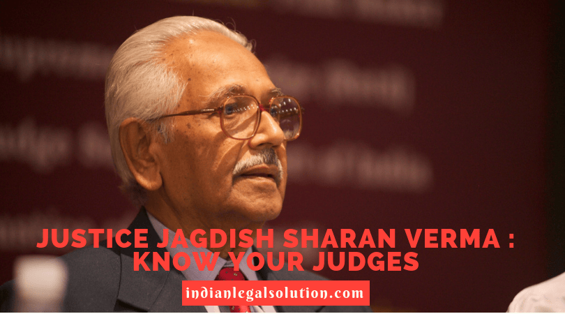 Justice J. S. Verma : Know your Judges. - Indian Legal Solution