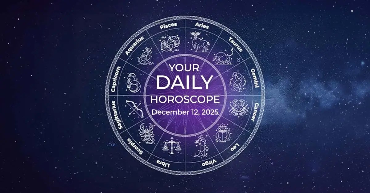 Your Daily Horoscope Today December 12, 2025 All Zodiac Signs