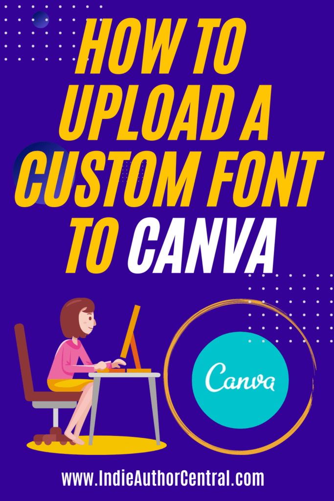 How to Upload A Custom Font To Canva Indie Author Central