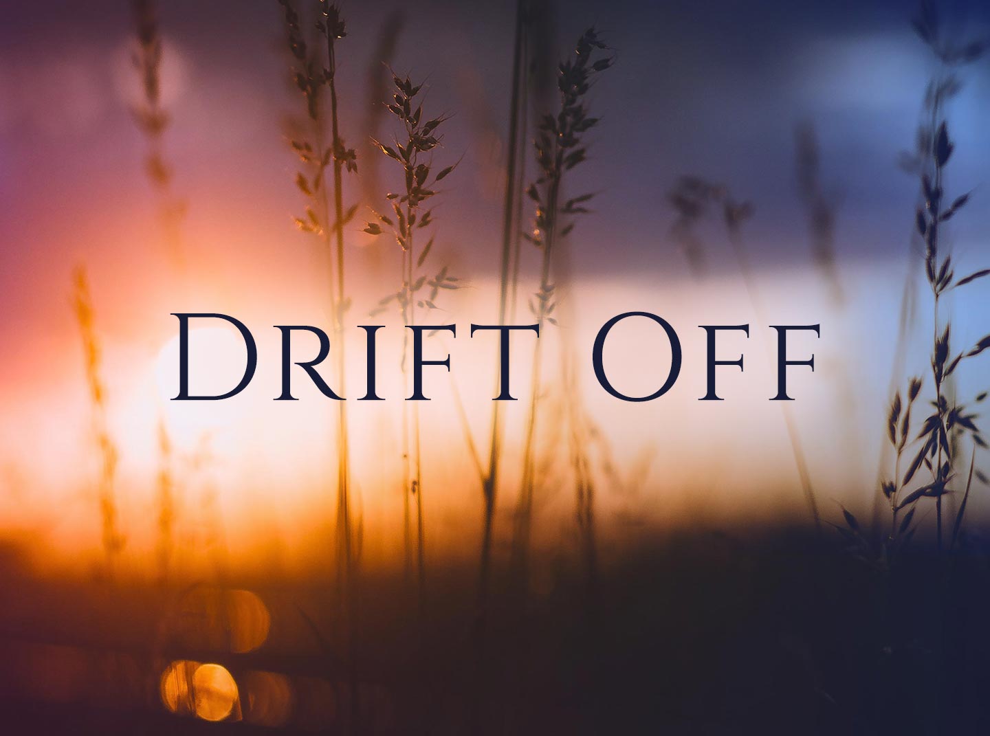Drift Off (Binaural Music) Indie Music Box