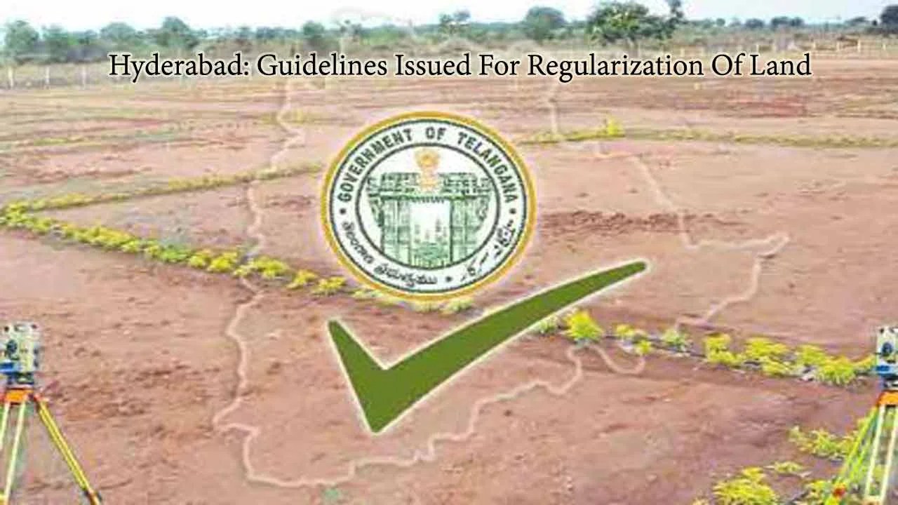 Hyderabad Guidelines Issued For Regularization Of Land INDToday