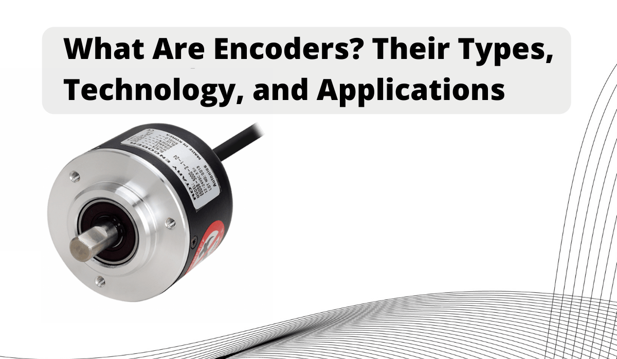 What Are Encoders? Their Types, Technolgy, and Applications Indus