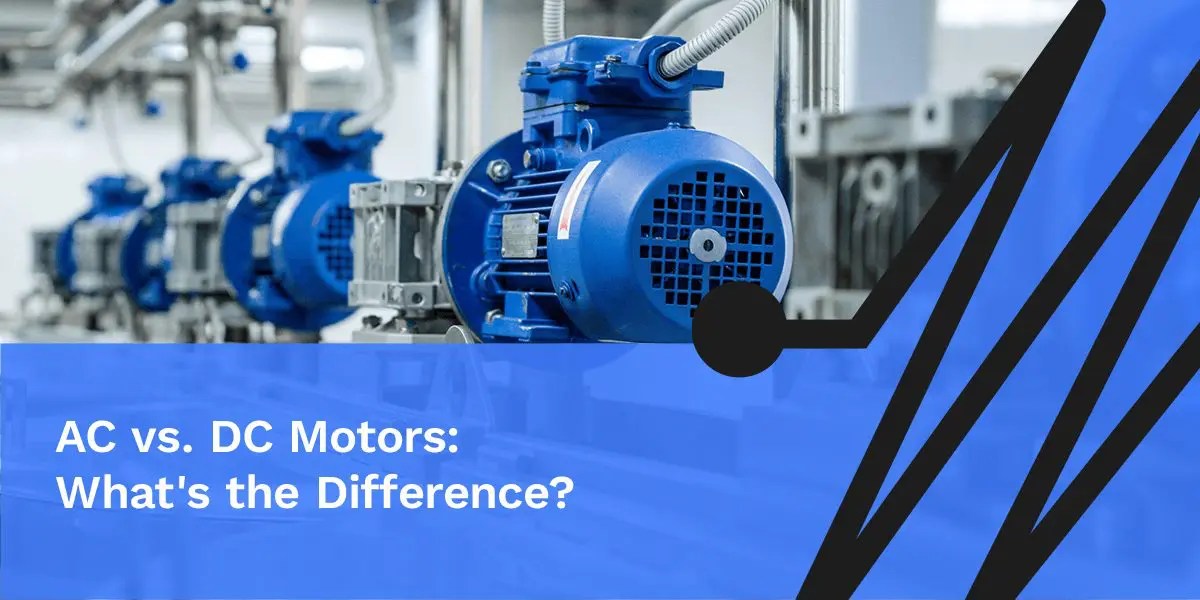 AC vs. DC Motors What's the Difference? IEC
