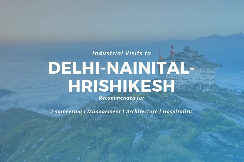 Industrial Visit to Uttarakhand Delhi Nainital Hrishikesh