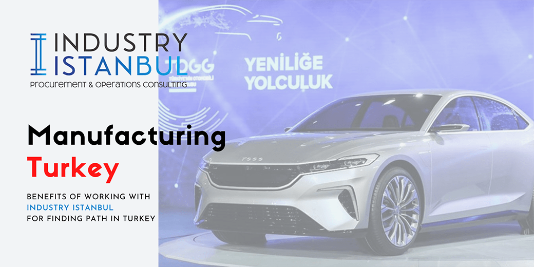 Manufacturing in Turkey Industry Istanbul Manufaturing in Turkey