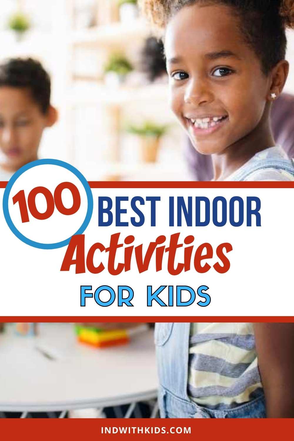100+ Best Indoor Activities For Kids