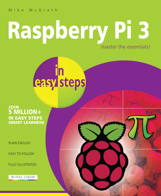 Raspberry Pi 3 in easy steps In Easy Steps