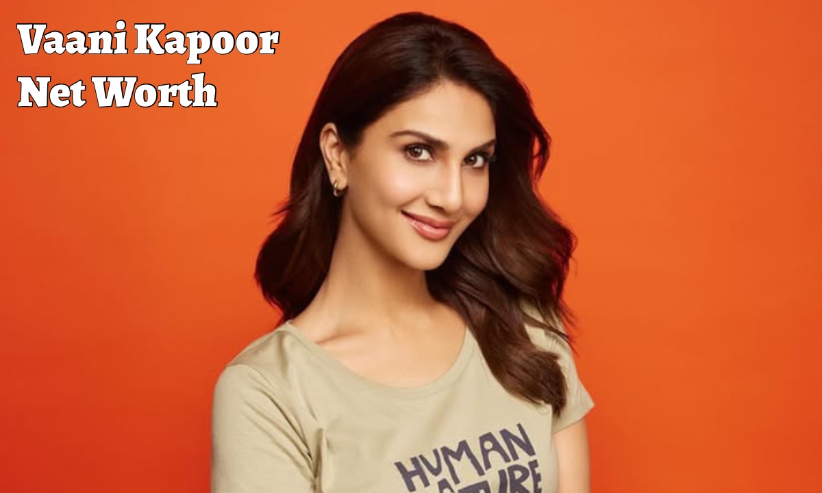 Vaani Kapoor’s 2025 Net Worth: Bollywood Star Fortune Estimate