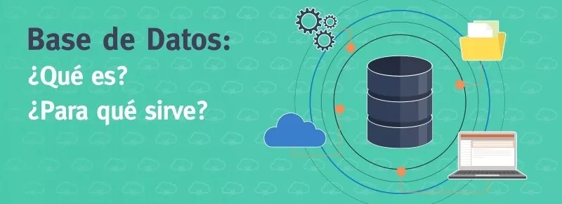 Base De Datos: ¿Qué Es? ¿Para Qué Sirve? - Infranetworking